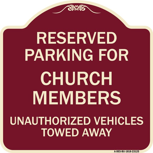 Signmission Reserved Parking for Church Members Unauthorized Vehicles Towed Away Alum, 18" x 18", BU-1818-23125 A-DES-BU-1818-23125 - main